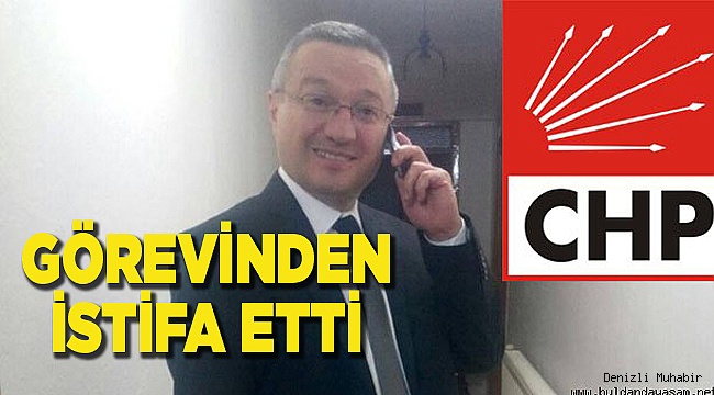 CHP’DE ÜNSAL İSTİFA ETTİ
