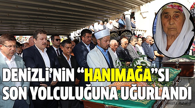 Denizli'nin "hanımağası" toprağa verildi