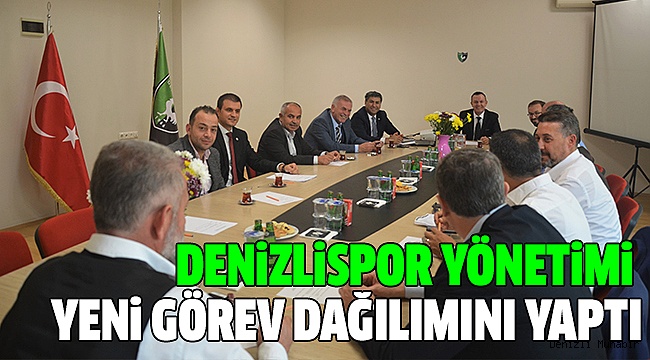 DENİZLİSPOR'DA YENİ GÖREVLER BELLİ OLDU