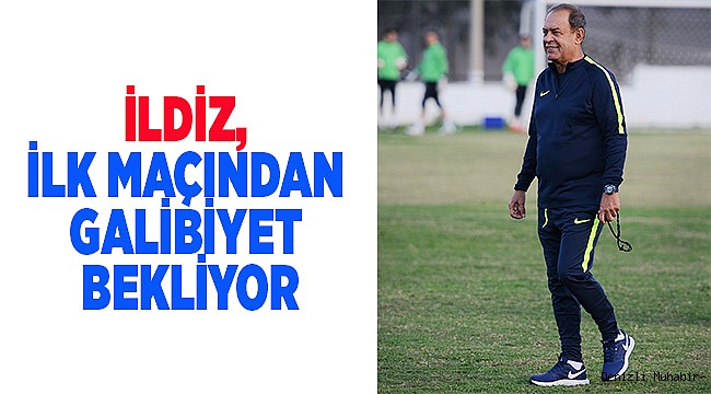 İLK MAÇINDAN GALİBİYET BEKLİYOR