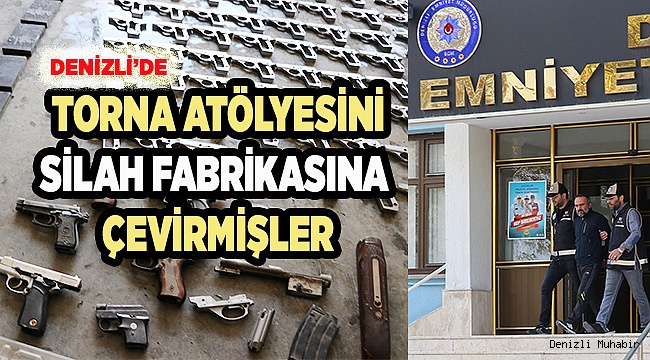 Torna atölyesini silah imalathanesine dönüştürmüşler