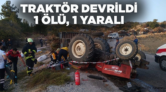 Traktör devrildi: 1 ölü, 1 yaralı