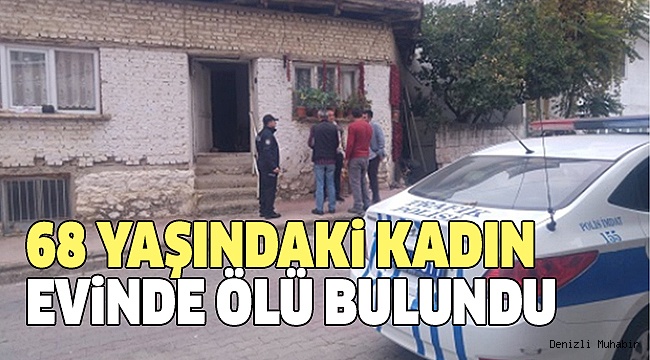 YALNIZ YAŞAYAN KADIN ÖLÜ BULUNDU