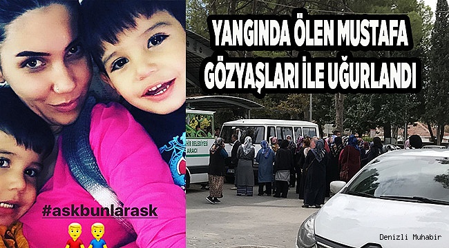Yangında ölen çocuk toprağa verildi