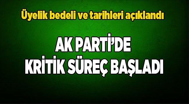 AK PARTİ'DE KRİTİK SÜREÇ BAŞLADI