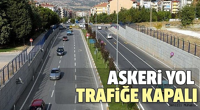 ASKERİ YOLU KULLANANLAR DİKKAT!