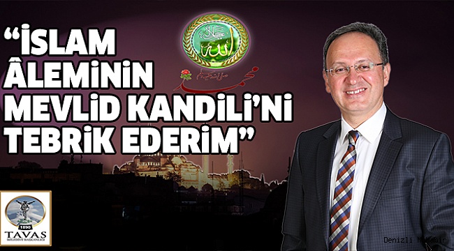 BAŞKAN AKYOL’UN MEVLİD KANDİLİ MESAJI