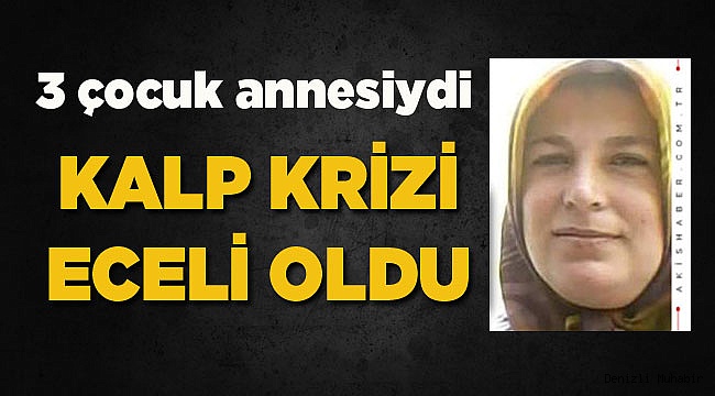 Çivril'de 3 Çocuk Annesi Kalp Krizi Geçirdi