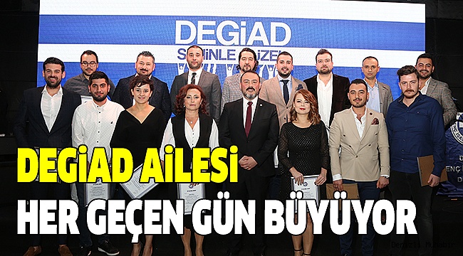 DEGİAD'A 104 YENİ ÜYE TÖRENLE KATILDI