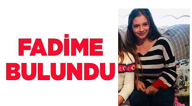 FADİME BULUNDU!