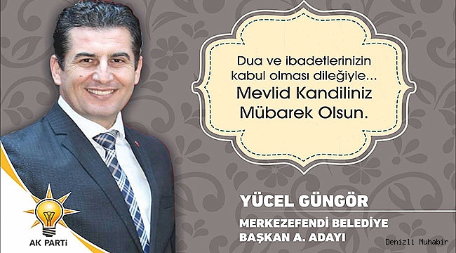 GÜNGÖR: “KANDİLİNİZ MÜBAREK OLSUN”