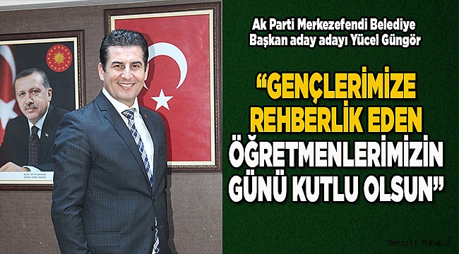 GÜNGÖR "ÖĞRETMENLERİMİZİN GÜNÜ KUTLU OLSUN"