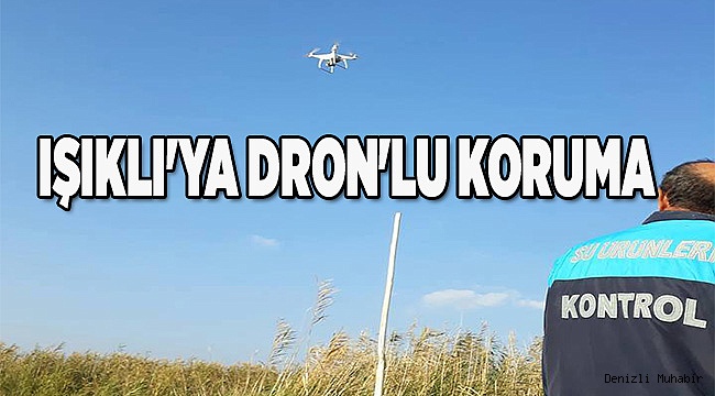 IŞIKLI'YA DRON'LU KORUMA