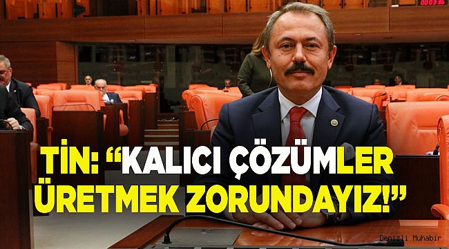 KALICI ÇÖZÜMLER ÜRETMEK ZORUNDAYIZ!