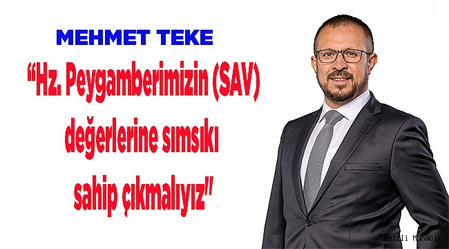 MEHMET TEKE'DEN MEVLİD KANDİLİ MESAJI