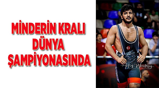 MİNDERİN KRALI DÜNYA ŞAMPİYONASINDA