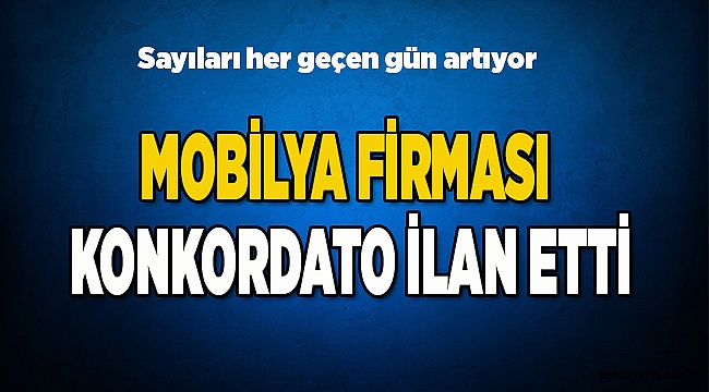 MOBİLYA FİRMASI KONKORDATO İLAN ETTİ