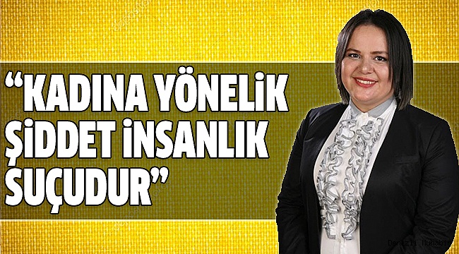 ÖK’TEN, KADINA YÖNELİK ŞİDDETLE MÜCADELE MESAJI