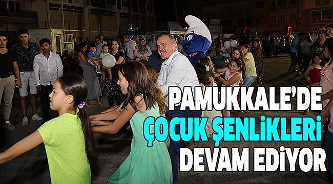PAMUKKALE'DE ÇOCUK ŞENLİKLERİ DEVAM EDİYOR