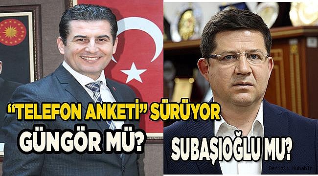 “SUBAŞIOĞLU MU? GÜNGÖR MÜ?