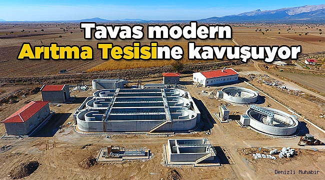 Tavas modern arıtma tesisine kavuşuyor