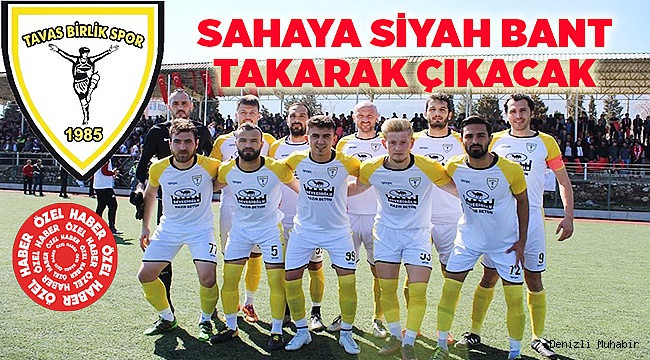 TAVASBİRLİKSPOR, SİYAH BANT TAKACAK