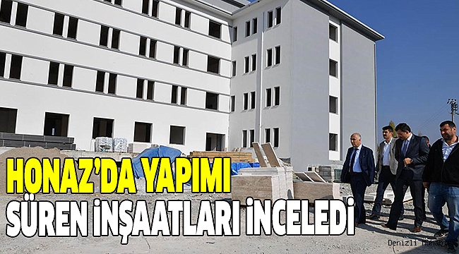 VALİ KARAHAN HONAZ İLÇESİNİ ZİYARET ETTİ