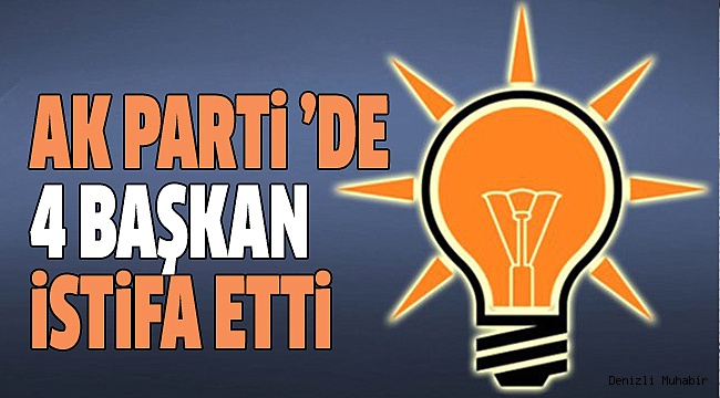 AK PARTİ DENİZLİ'DE İSTİFA