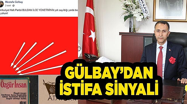 BAŞKAN GÜLBAY’DAN İSTİFA SİNYALİ