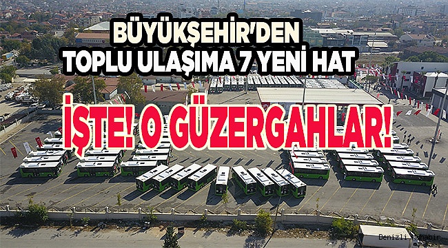 BÜYÜKŞEHİR'DEN TOPLU ULAŞIMA 7 YENİ HAT