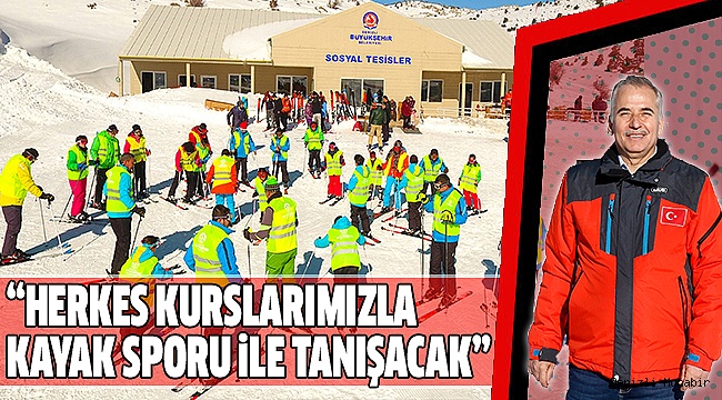 BÜYÜKŞEHİR'DEN ÜCRETSİZ KAYAK KURSU