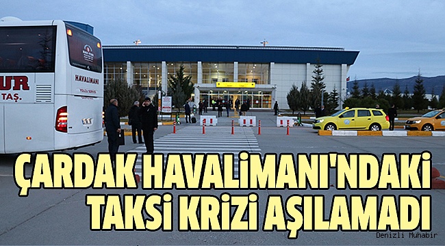 ÇARDAK’TA YOLCU İLE ÇIKIŞA İZİN YOK