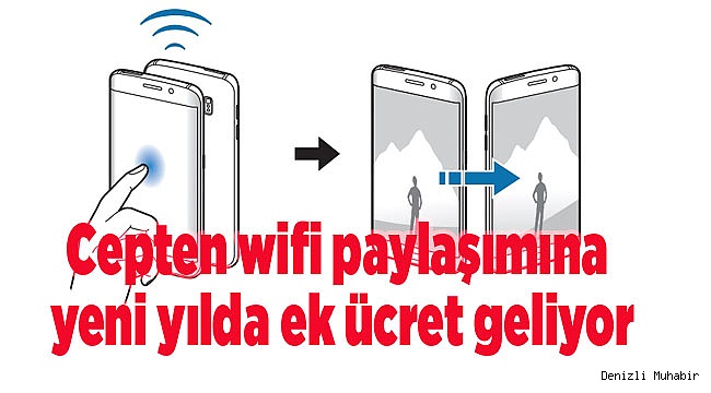 Cepten wifi paylaşımına yeni yılda ek ücret geliyor