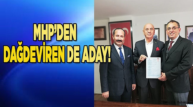MHP’DEN DAĞDEVİREN DE ADAY!