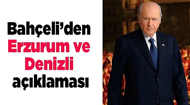 MHP LİDERİNDEN DENİZLİ AÇIKLAMASI!