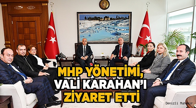 MHP YÖNETİMİ, VALİ KARAHAN’I ZİYARET ETTİ