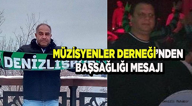 MÜZİSYENLER DERNEĞİ’NDEN BAŞSAĞLIĞI MESAJI
