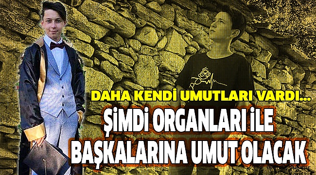 ORGANLARINI DAHA ÖNCE BAĞIŞLAMIŞ