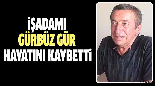 TEKSTİLCİ İŞADAMI AMANSIZ HASTALIĞA YENİK DÜŞTÜ