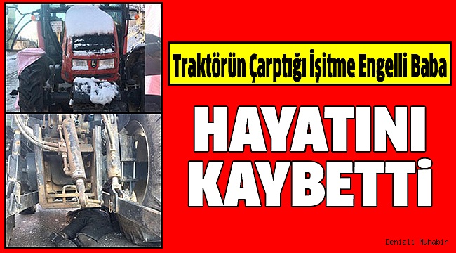 TRAKTÖR ALTINDA CAN VERDİ