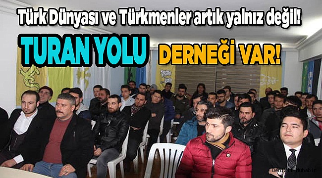 TURAN YOLU DERNEĞİ KURULDU