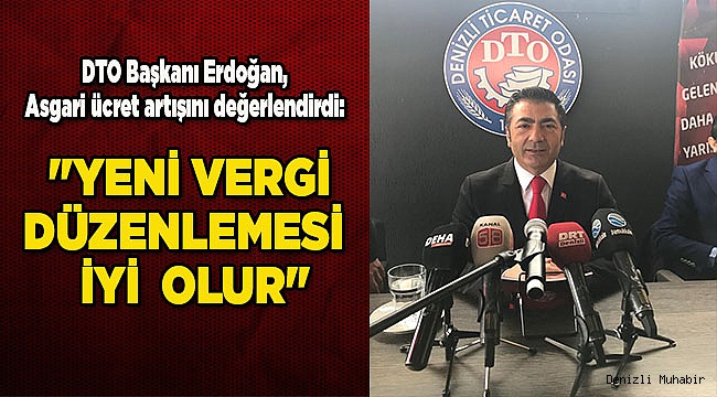 "YENİ VERGİ DÜZENLEMESİ İYİ OLUR"