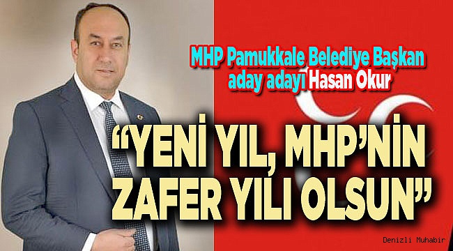“YENİ YIL, PAMUKKALE’DE MHP’NİN ZAFER YILI OLSUN”