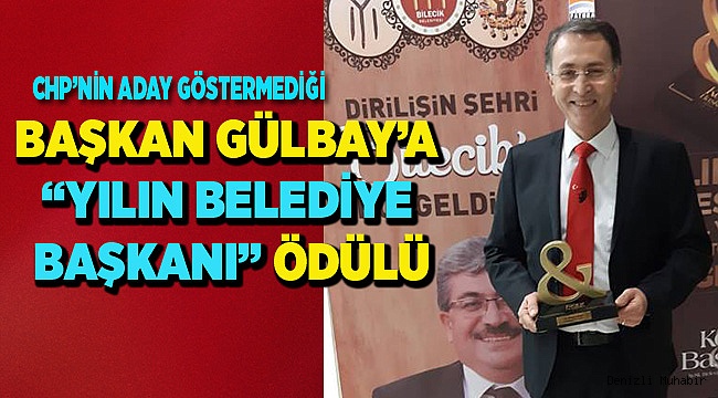 "YILIN BELEDİYE BAŞKANI" ÖDÜLÜ GÜLBAY'IN
