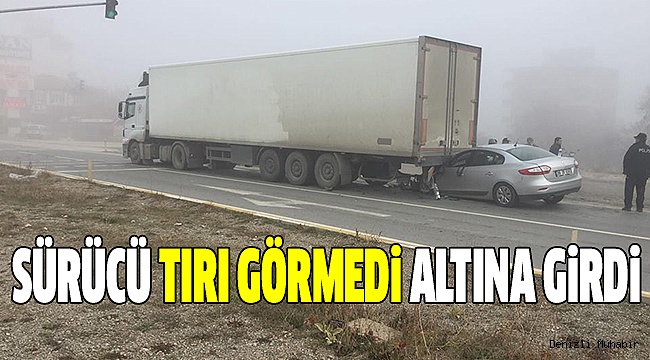 YOĞUN SİS KAZAYA NEDEN OLDU