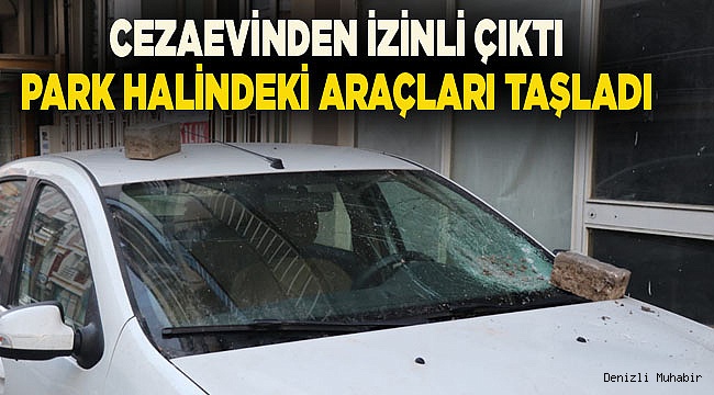 Araçlara zarar veren madde bağımlısı hükümlü yakalandı