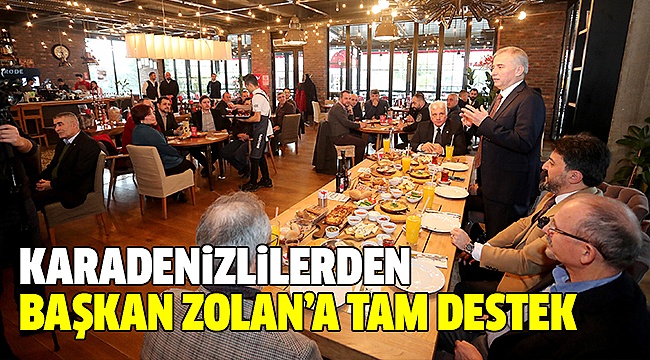 BAŞKAN ZOLAN KARADENİZLİLERLE BULUŞTU