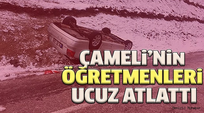 ÇAMELİ'DE KORKUTAN KAZA