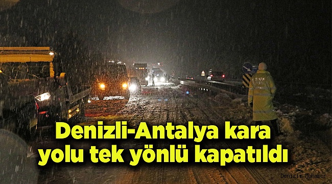 Denizli-Antalya kara yolu tek yönlü kapatıldı 