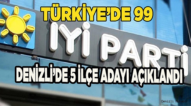 DENİZLİ'DE 5 İLÇE ADAYI AÇIKLANDI